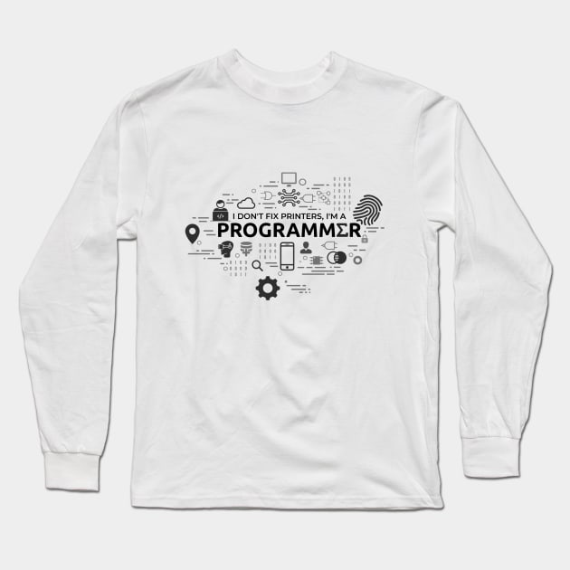 I don't fix printers, I'm a programmer (Light Plain) Long Sleeve T-Shirt by Genuine Programmer